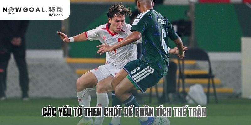 Phân tích thế trận tập trung vào những cuộc chiến ngầm trên sân