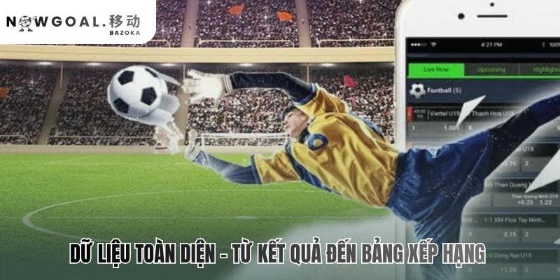 Dữ liệu lịch thi đấu gồm kết quả và bảng xếp hạng các giải đấu