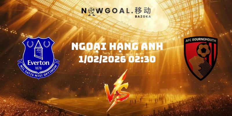 Nhận Định Kèo Everton Vs Bournemouth Ngày 11/02/2026 02:30